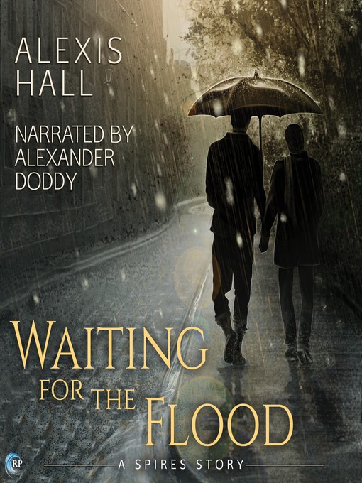Title details for Waiting for the Flood by Alexis Hall - Wait list